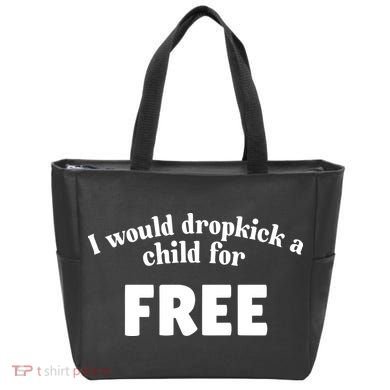 I Would Dropkick A Child For Free Tote Bag