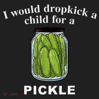I Would Dropkick A Child For A Pickle Tumbler thumb 3