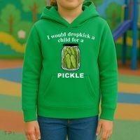 I Would Dropkick A Child For A Pickle Kids Hoodie thumb 3