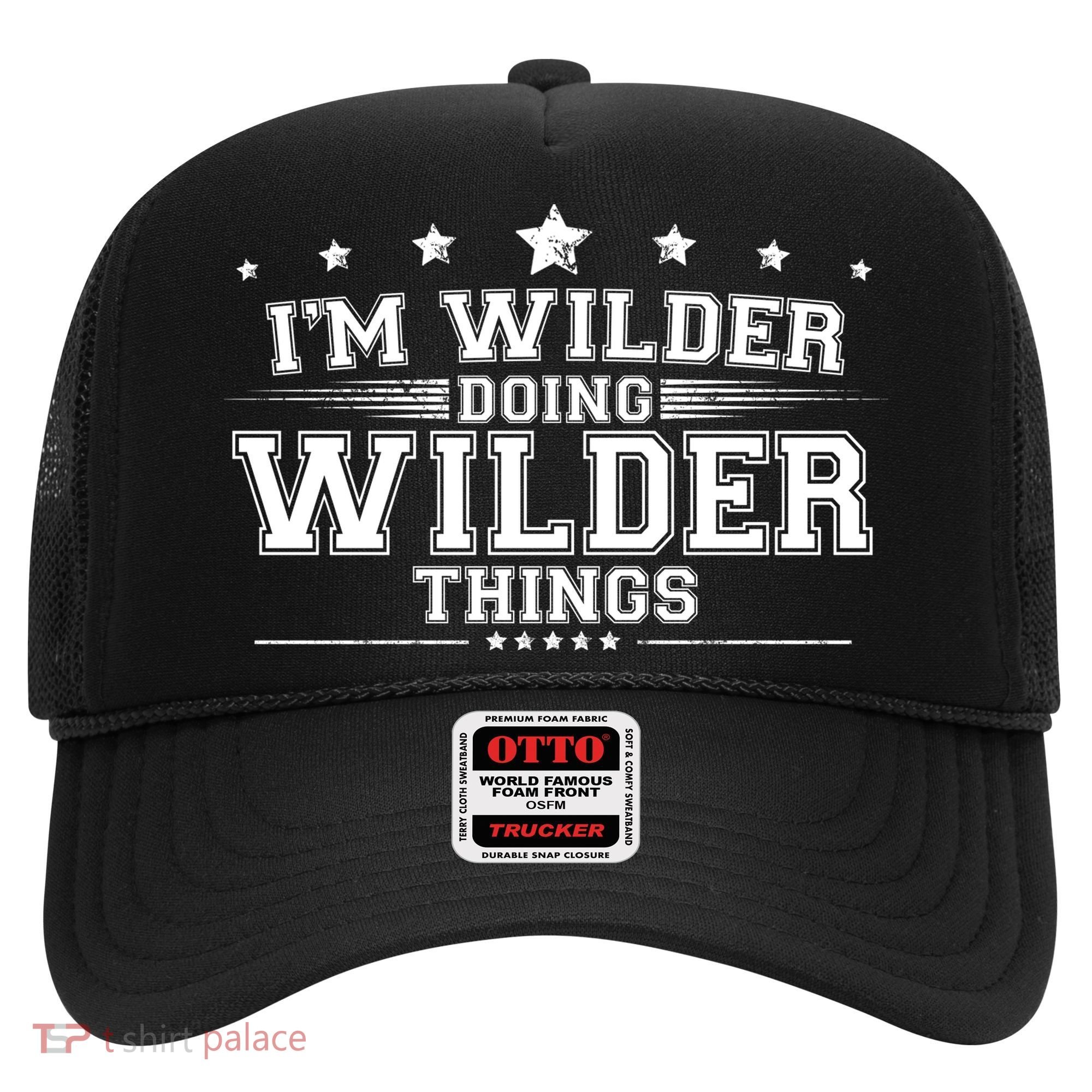 Im Wilder Doing Wilder Things Hat