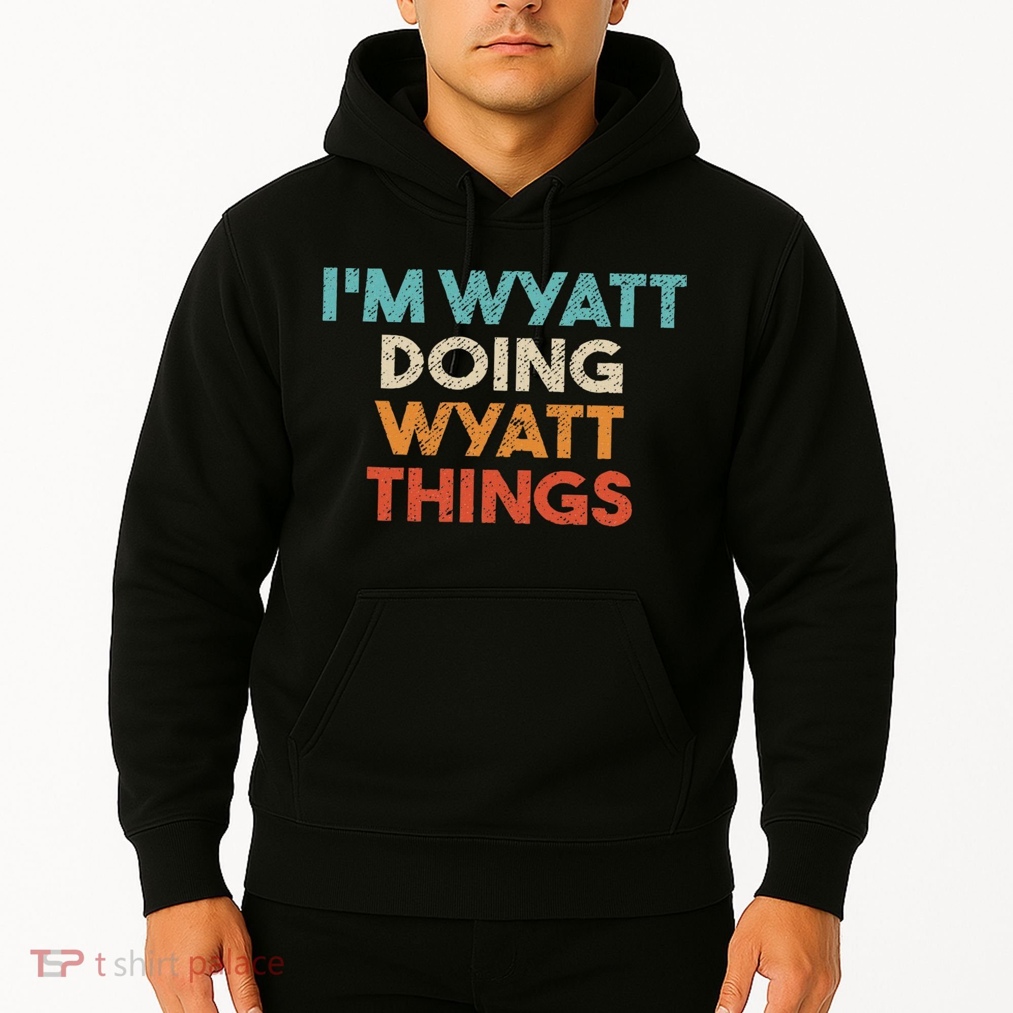 I'm Wyatt Doing Wyatt Things Funny First Name Wyatt Hoodie