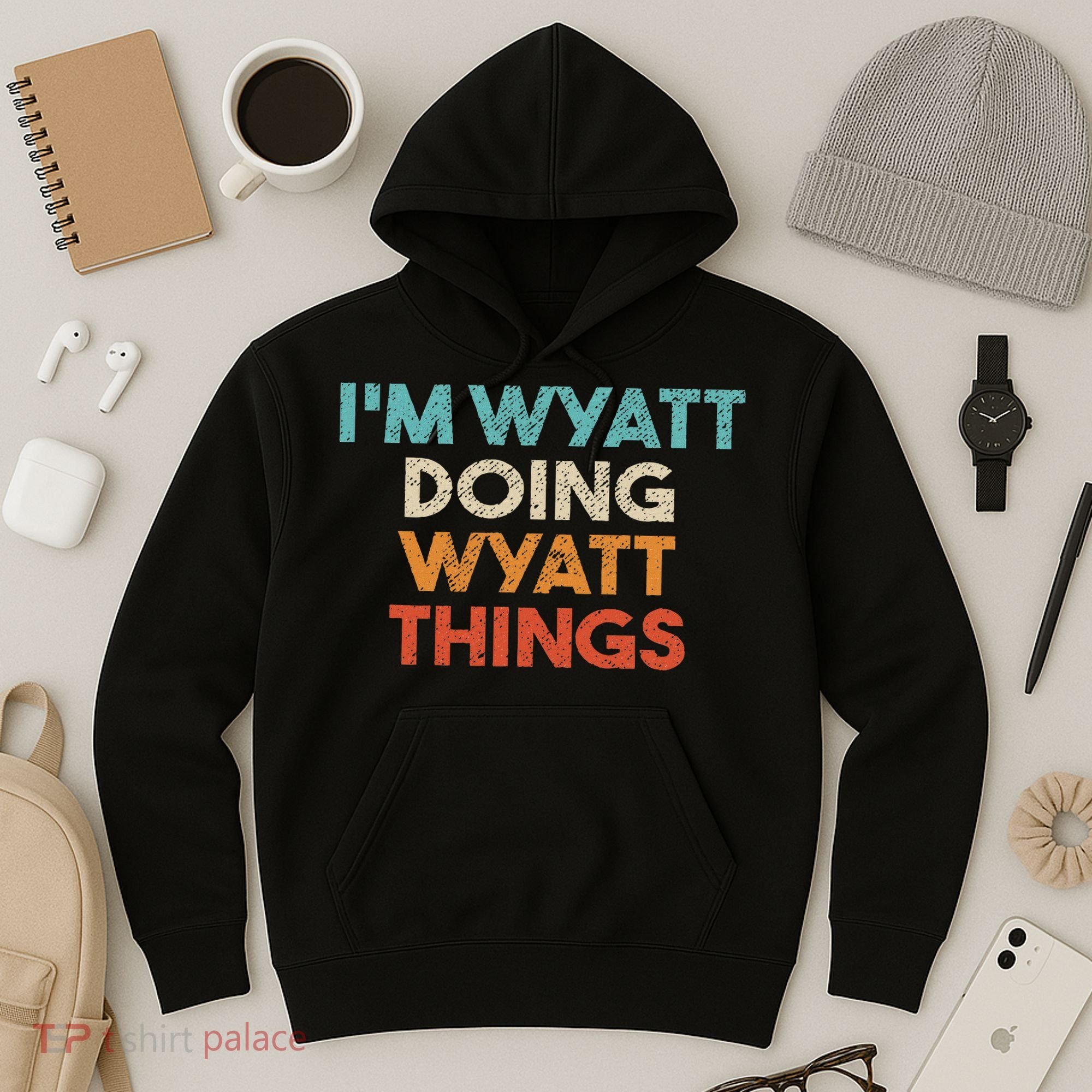 I'm Wyatt Doing Wyatt Things Funny First Name Wyatt Hoodie