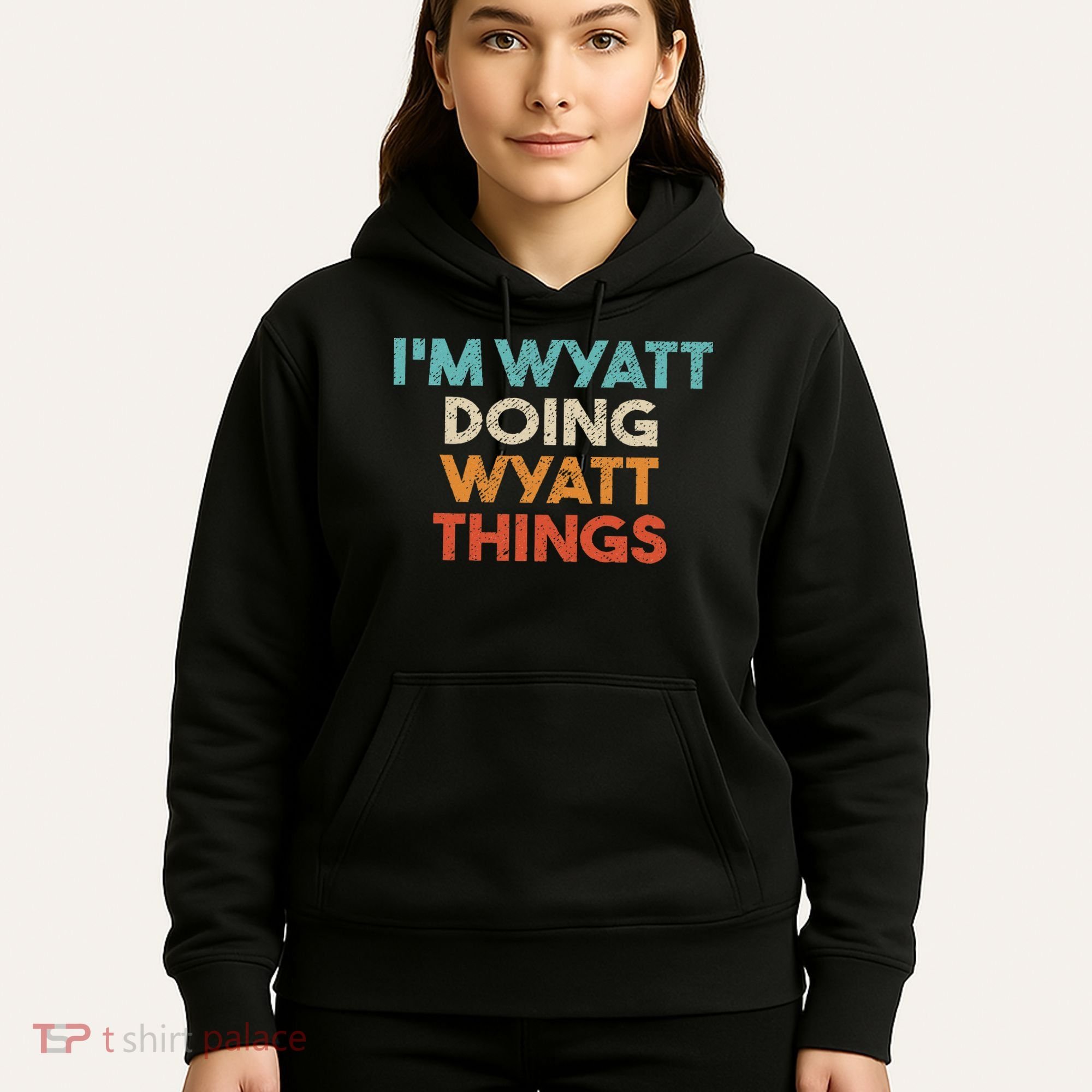 I'm Wyatt Doing Wyatt Things Funny First Name Wyatt Hoodie