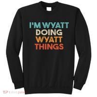 I'm Wyatt Doing Wyatt Things Funny First Name Wyatt Sweatshirt thumb 0