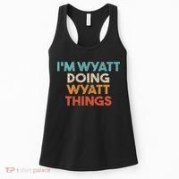 I'm Wyatt Doing Wyatt Things Funny First Name Wyatt Women's Tank Top thumb 0