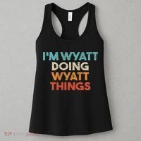 I'm Wyatt Doing Wyatt Things Funny First Name Wyatt Women's Tank Top thumb 3