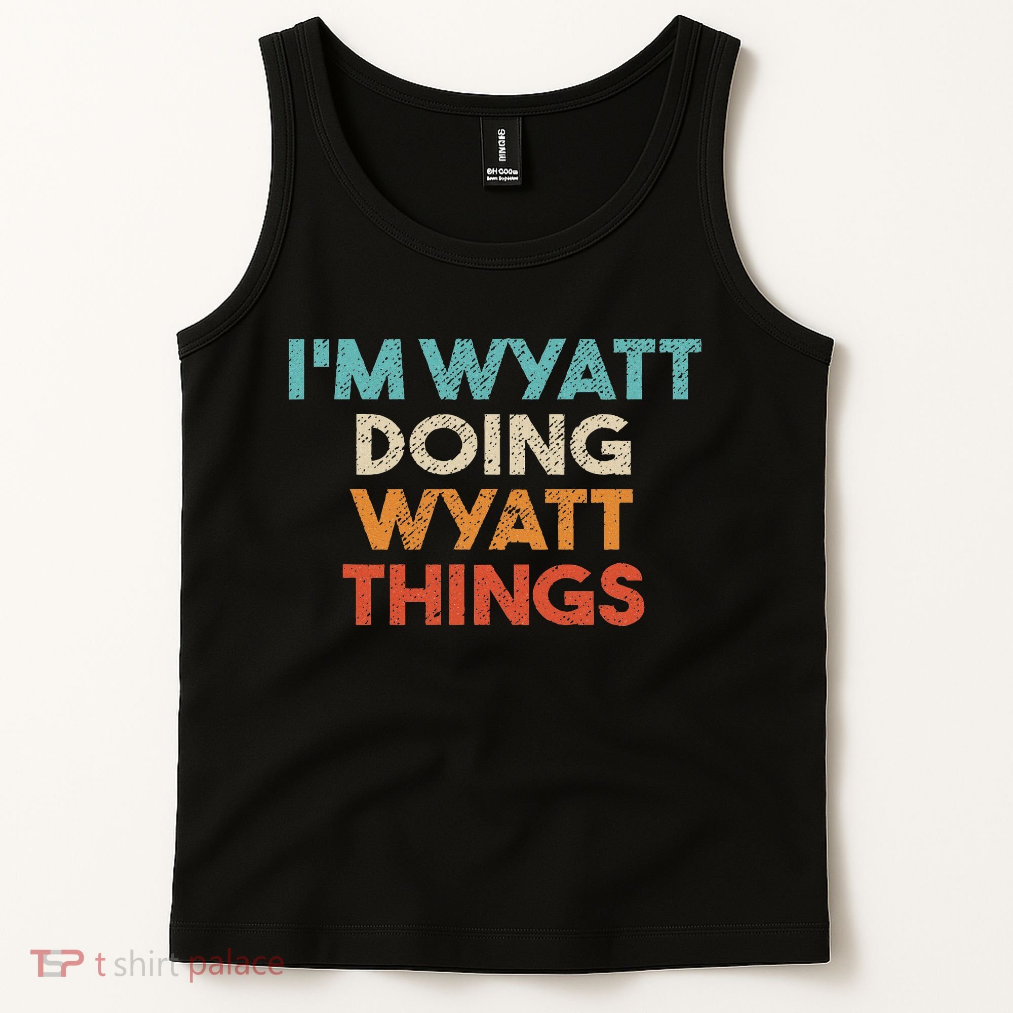 I'm Wyatt Doing Wyatt Things Funny First Name Wyatt Tank Top