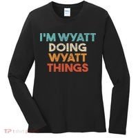 I'm Wyatt Doing Wyatt Things Funny First Name Wyatt Women's Long Sleeve Shirt thumb 0