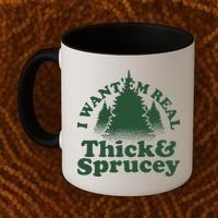 I Want Em Real Thick And Sprucey Funny Christmas Coffee Mug thumb 2
