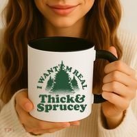 I Want Em Real Thick And Sprucey Funny Christmas Coffee Mug thumb 3