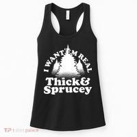 I Want Em Real Thick And Sprucey Funny Christmas Women's Tank Top thumb 0