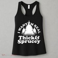 I Want Em Real Thick And Sprucey Funny Christmas Women's Tank Top thumb 3