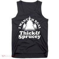 I Want Em Real Thick And Sprucey Funny Christmas Tank Top thumb 0