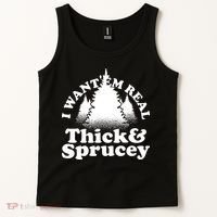 I Want Em Real Thick And Sprucey Funny Christmas Tank Top thumb 2