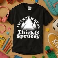 I Want Em Real Thick And Sprucey Funny Christmas Kids T-Shirt thumb 3