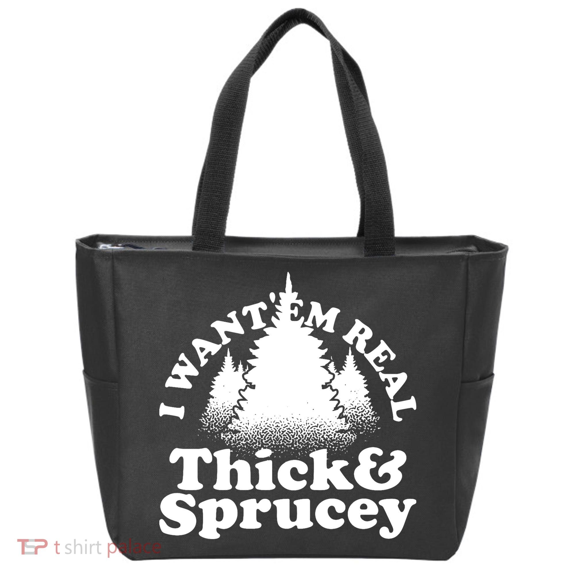 I Want Em Real Thick And Sprucey Funny Christmas Tote Bag