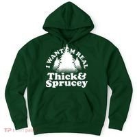 I Want Em Real Thick And Sprucey Funny Christmas Hoodie thumb 0