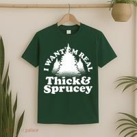 I Want Em Real Thick And Sprucey Funny Christmas T-Shirt thumb 2