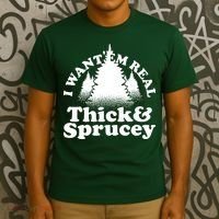 I Want Em Real Thick And Sprucey Funny Christmas T-Shirt thumb 3
