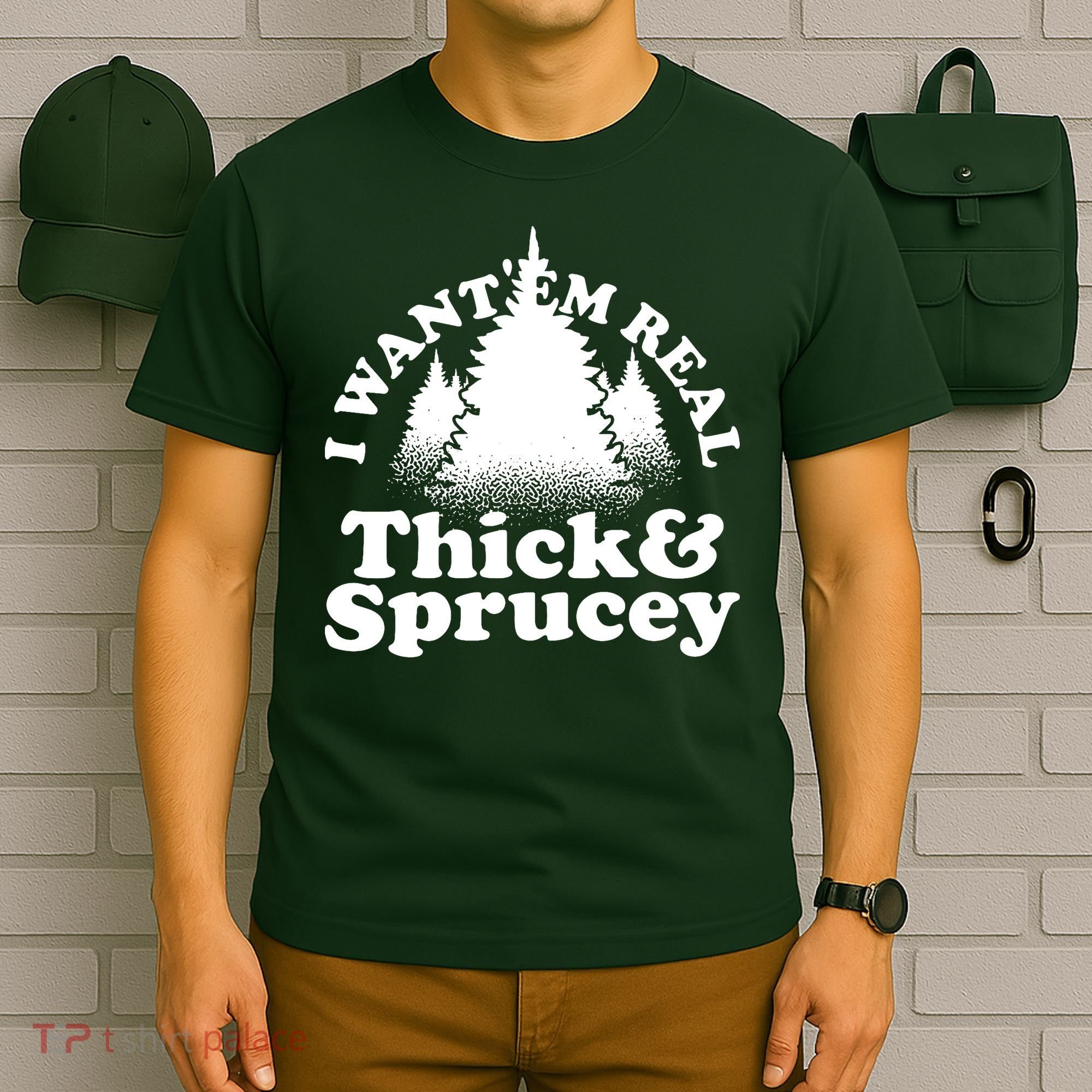 I Want Em Real Thick And Sprucey Funny Christmas T-Shirt