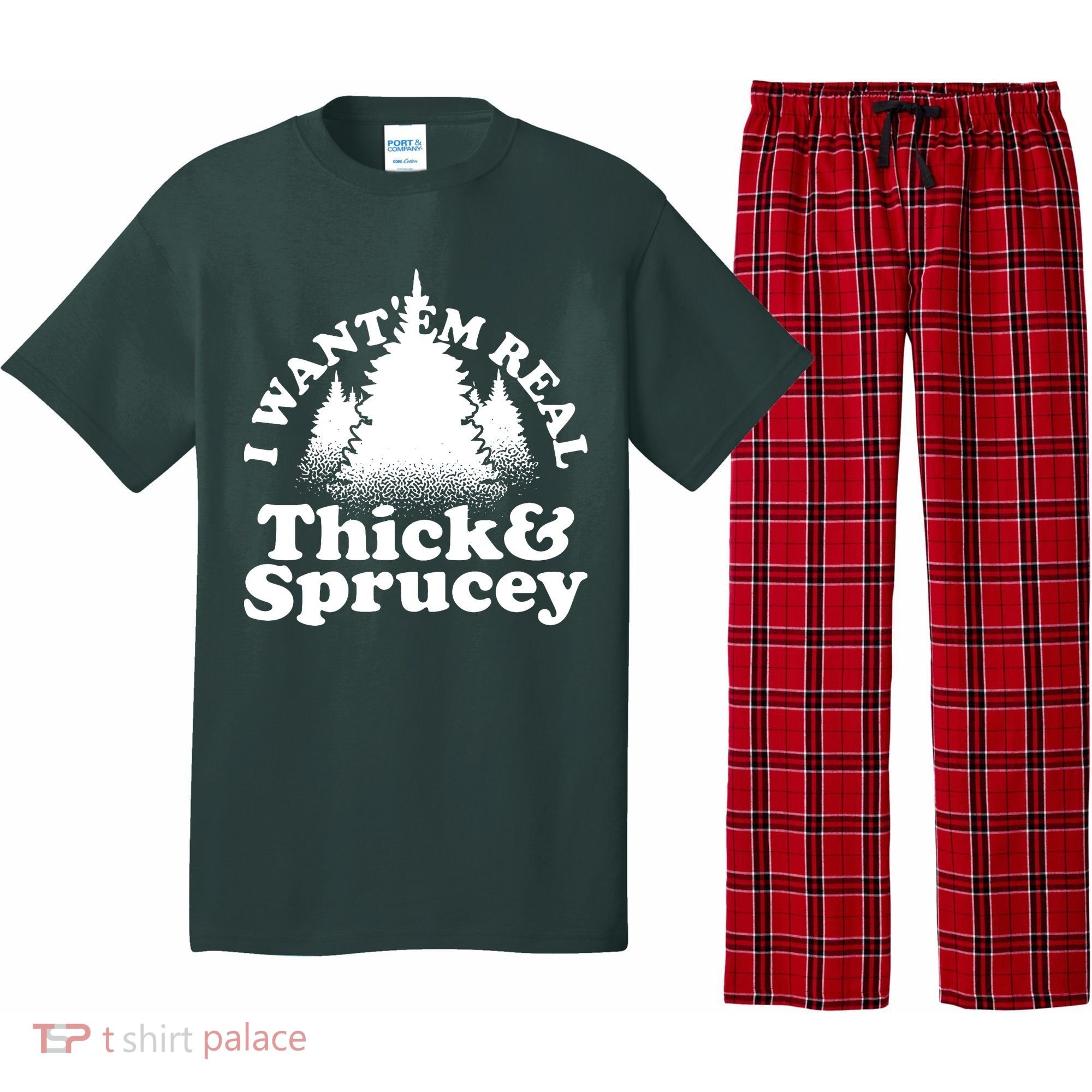 I Want Em Real Thick And Sprucey Funny Christmas Pajama Set