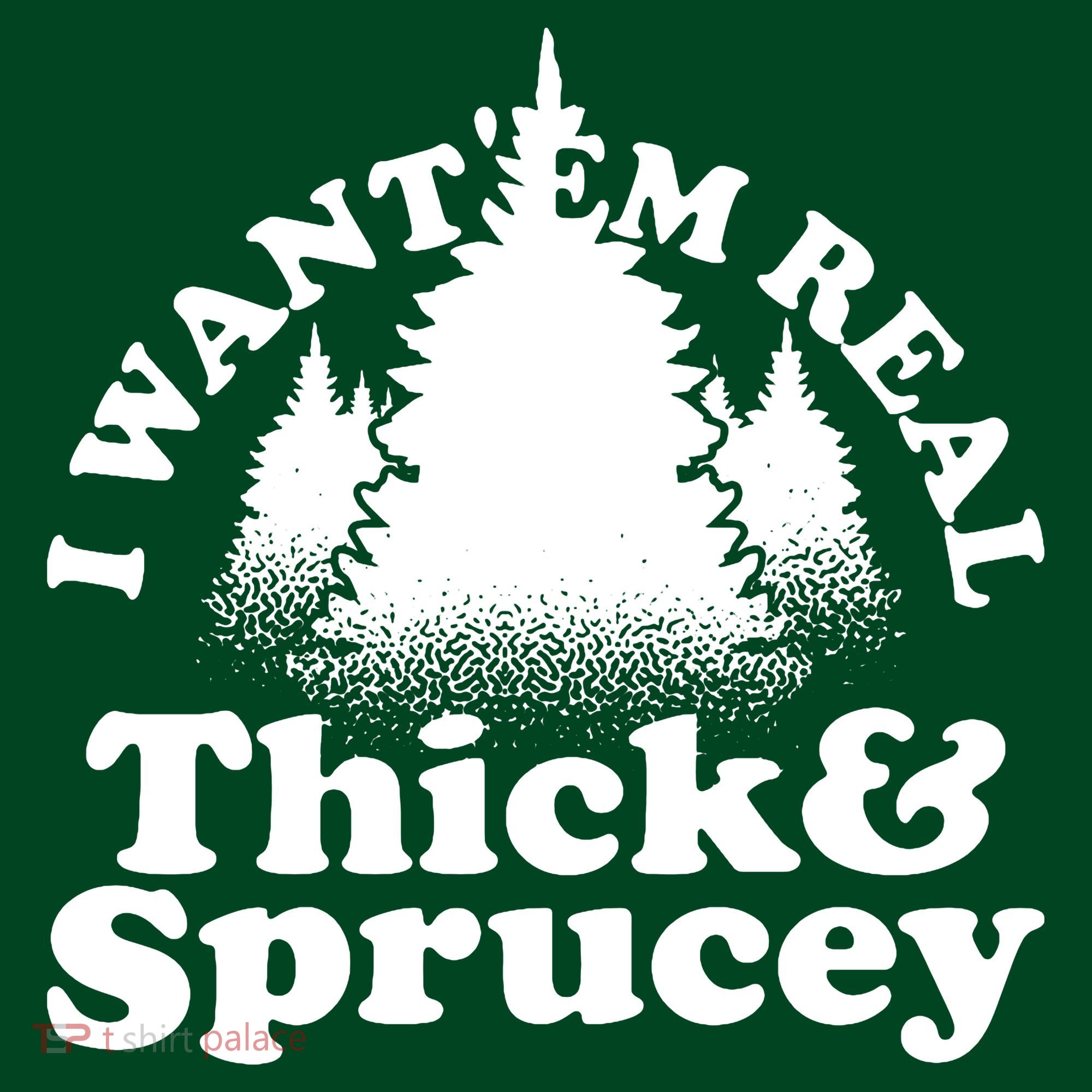 I Want Em Real Thick And Sprucey Funny Christmas Mousepad