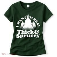 I Want Em Real Thick And Sprucey Funny Christmas Women's T-Shirt thumb 0