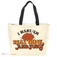 I Want Em Real Thick And Juicy Funny Thanksgiving Tote Bag thumb 0