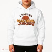 I Want Em Real Thick And Juicy Funny Thanksgiving Hoodie thumb 2
