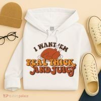 I Want Em Real Thick And Juicy Funny Thanksgiving Hoodie thumb 4