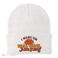 I Want Em Real Thick And Juicy Funny Thanksgiving Beanie thumb 0