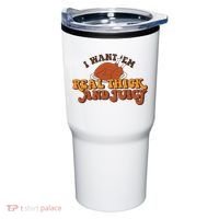 I Want Em Real Thick And Juicy Funny Thanksgiving Tumbler thumb 0