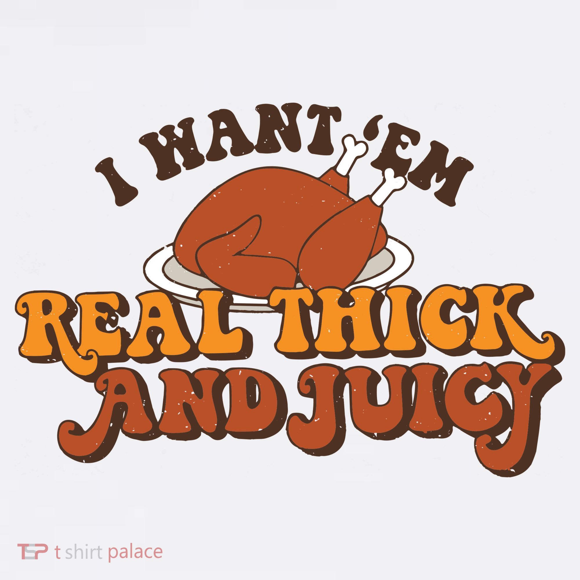I Want Em Real Thick And Juicy Funny Thanksgiving Women's Tank Top