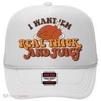 I Want Em Real Thick And Juicy Funny Thanksgiving Hat thumb 0