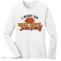 I Want Em Real Thick And Juicy Funny Thanksgiving Women's Long Sleeve Shirt thumb 0
