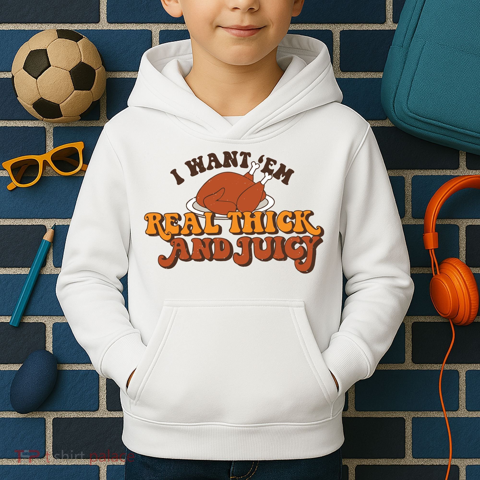 I Want Em Real Thick And Juicy Funny Thanksgiving Kids Hoodie