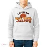 I Want Em Real Thick And Juicy Funny Thanksgiving Kids Hoodie thumb 4