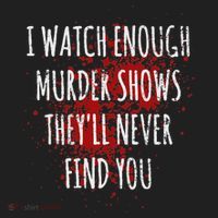I Watch Enough Murder Shows TheyLl Never Find You Beanie thumb 2