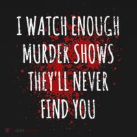 I Watch Enough Murder Shows TheyLl Never Find You Women's Hoodie thumb 2
