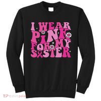 I Wear For My Sister Breast Cancer Awareness Women Sweatshirt thumb 0