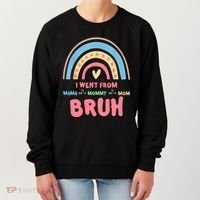 I Went From Mama To Mommy To Mom Bruh Rainbow Women's Sweatshirt thumb 0