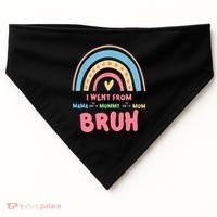 I Went From Mama To Mommy To Mom Bruh Rainbow USA-Made Doggie Bandana thumb 0