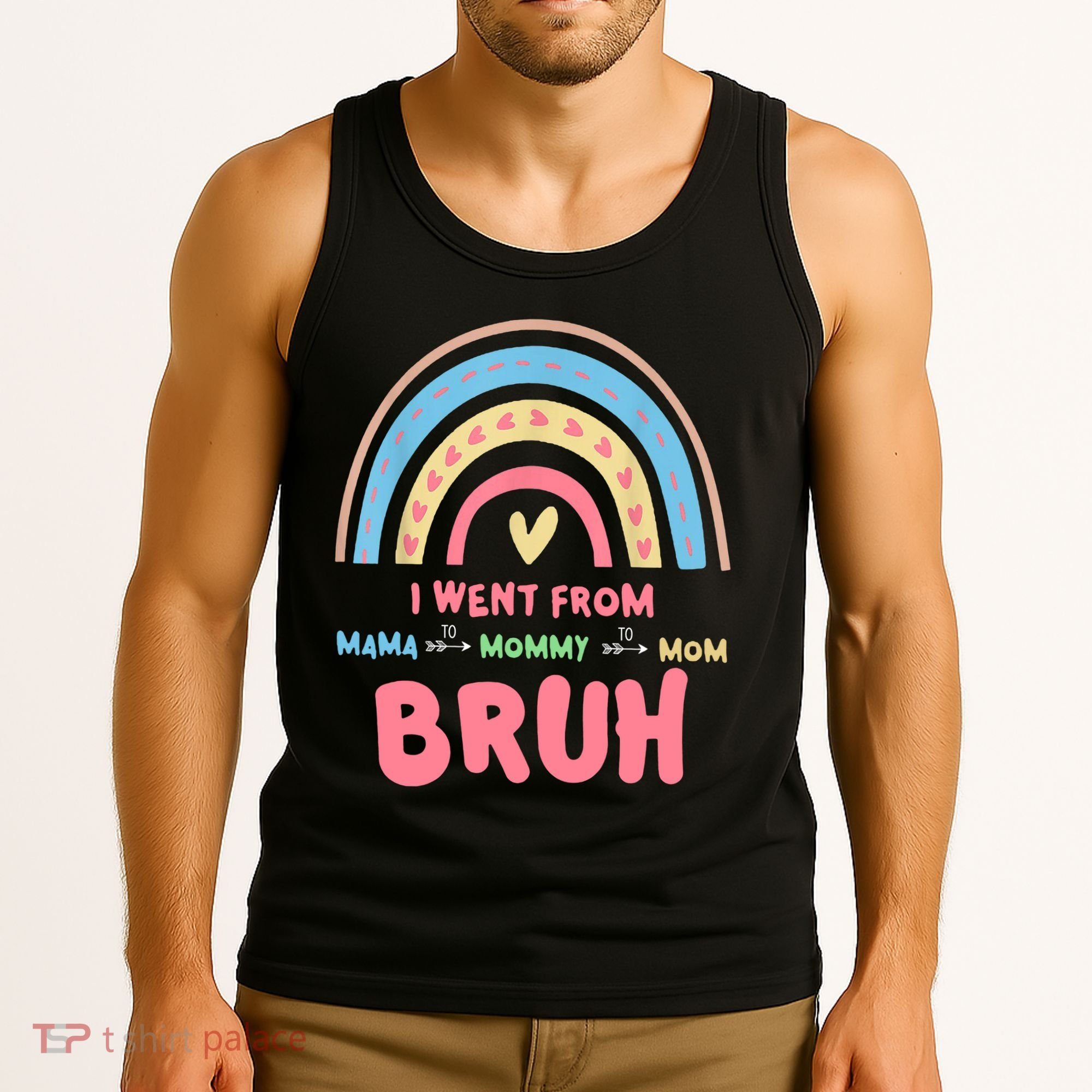 I Went From Mama To Mommy To Mom Bruh Rainbow Tank Top