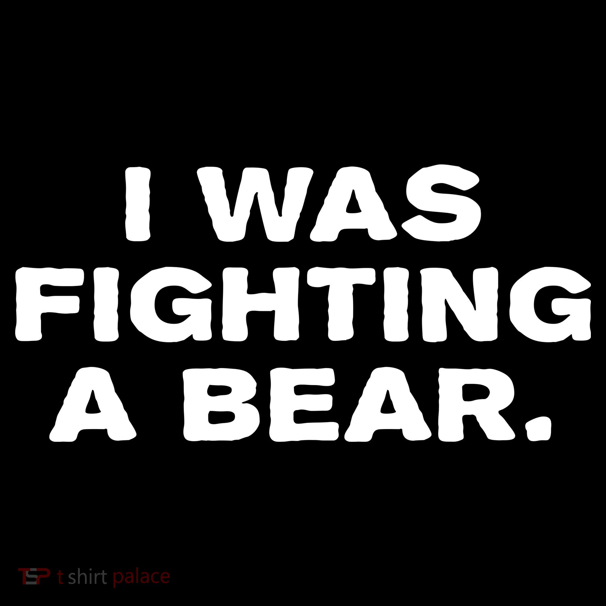 I Was Fighting A Bear Funny Tank Top