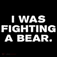 I Was Fighting A Bear Funny Toddler T-Shirt thumb 4