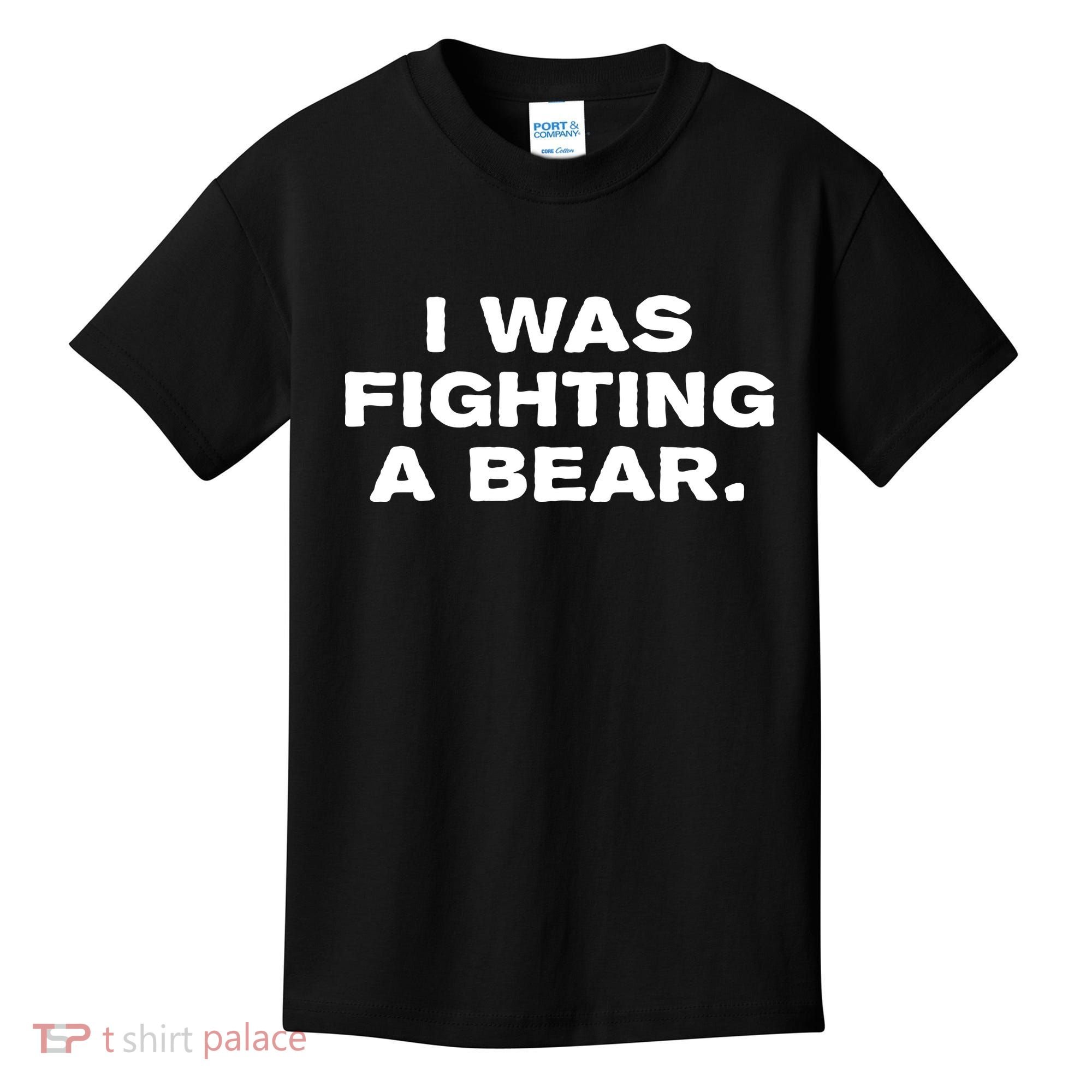 I Was Fighting A Bear Funny Kids T-Shirt