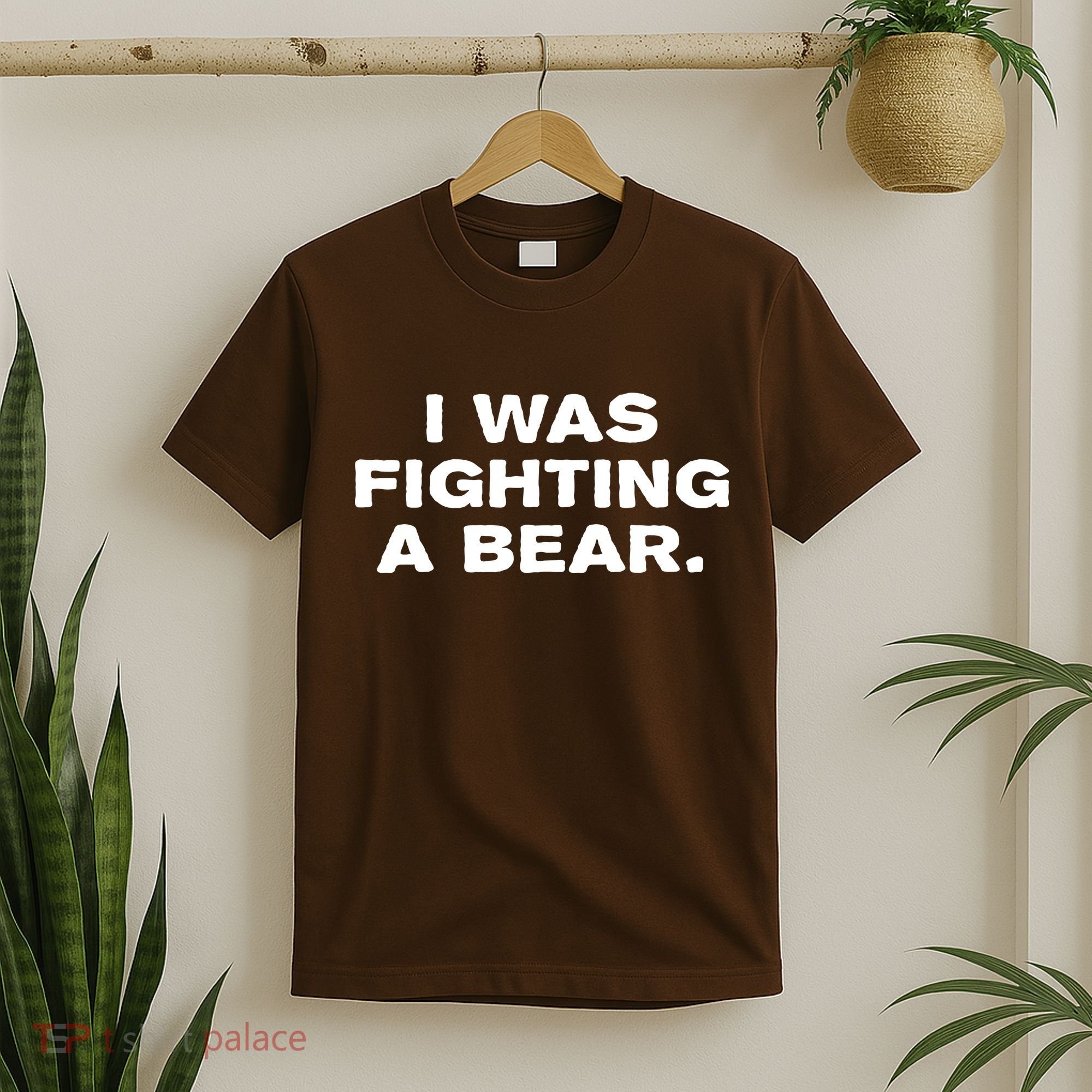 I Was Fighting A Bear Funny T-Shirt