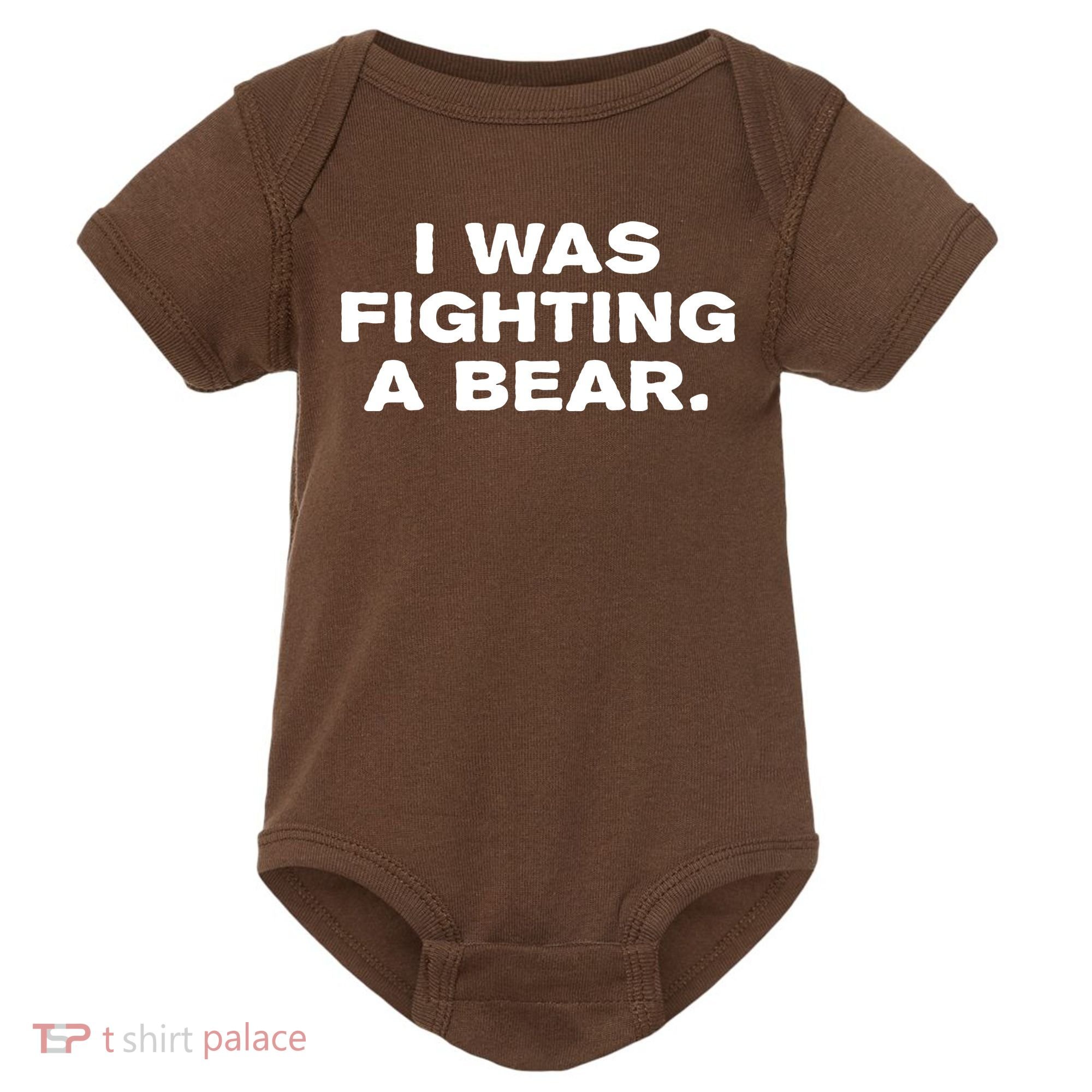 I Was Fighting A Bear Funny Baby Bodysuit