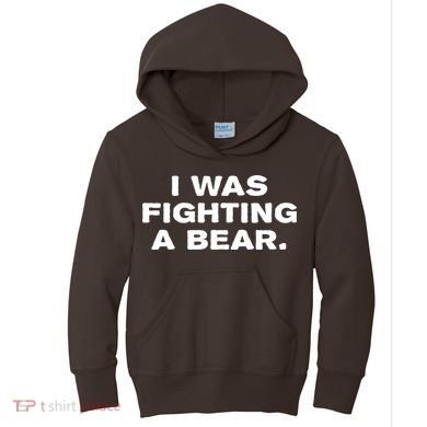 I Was Fighting A Bear Funny Kids Hoodie