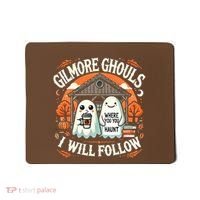 I Will Follow Apparel Gilmore Ghouls Where You Haunt Mousepad thumb 0